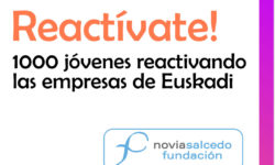 reACTIVAte! 1000 jóvenes reactivando las empresas de Euskadi, con Fundación Novia Salcedo