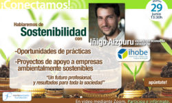 Conectamos con Iñigo Aizpuru de Ihobe. Hablaremos de Sostenibilidad, oportunidades de prácticas y proyectos en empresas ambientalmente sostenibles.