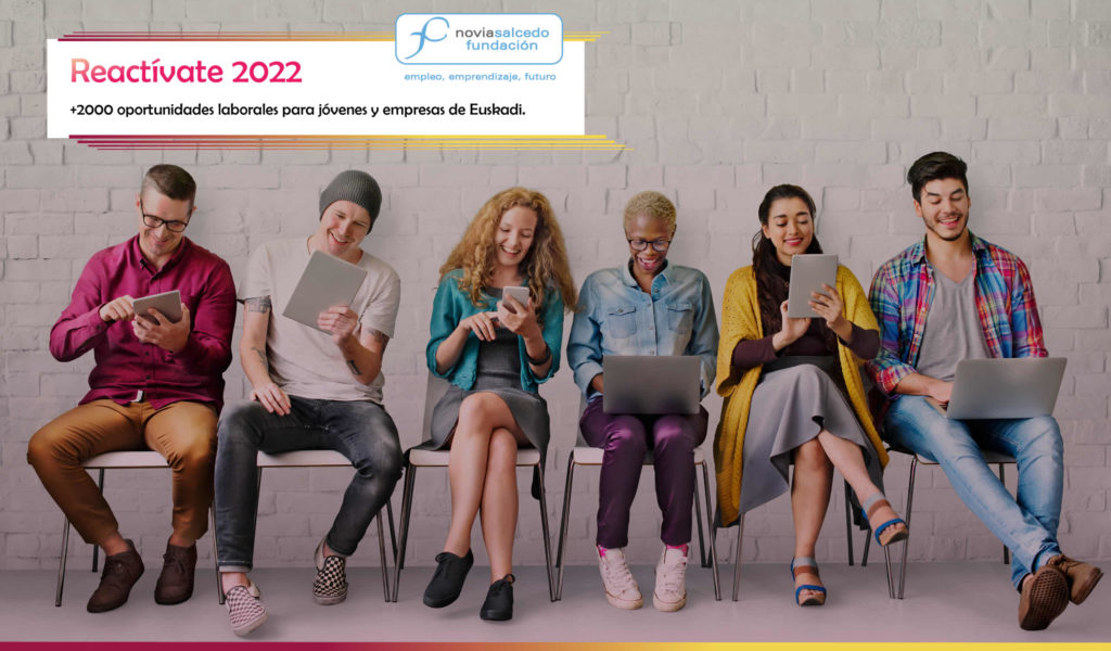 Reactívate 2022. 2000 oportunidades laborales para jóvenes y empresas de Euskadi